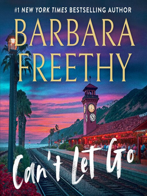 Title details for Can't Let Go by Barbara Freethy - Available